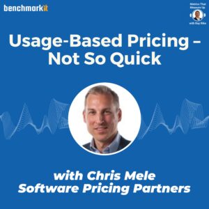 Usage Based Pricing + Chief Monetization Officer – with Chris Mele, CEO Software Pricing Partners — Metrics that Measure Up podcast artwork