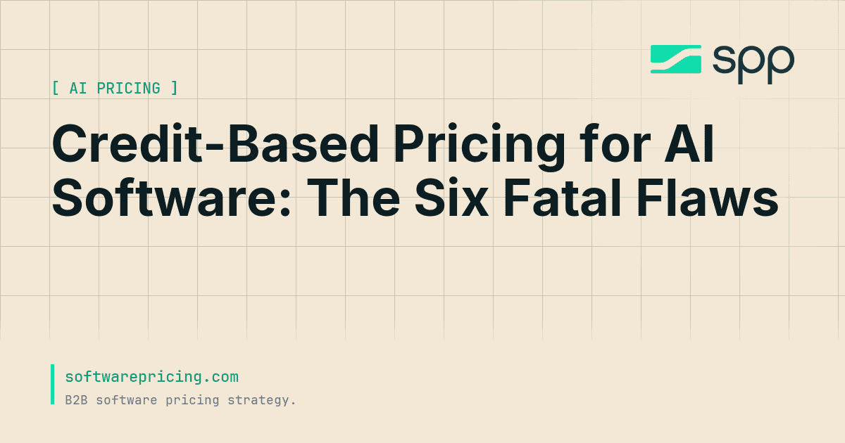 Credit-Based Pricing for AI Software: The Six Fatal Flaws